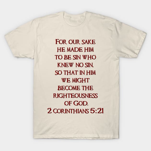 2 Corinthians 5:21 Scripture Tee T-Shirt by AlondraHanley